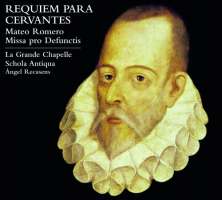 Requiem for Cervantes. Mateo Romero: Missa pro Defunctis